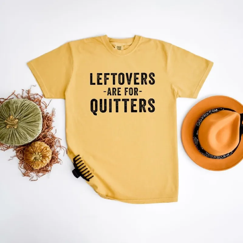 Leftovers are for Quitters Garment Dyed Tee sold by Zulily