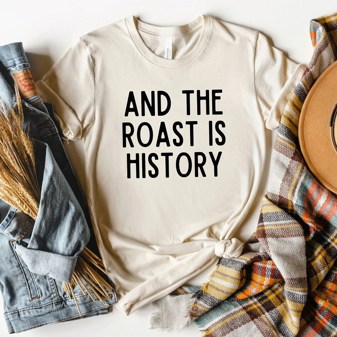 Roast Is History Short Sleeve Tee sold by Zulily