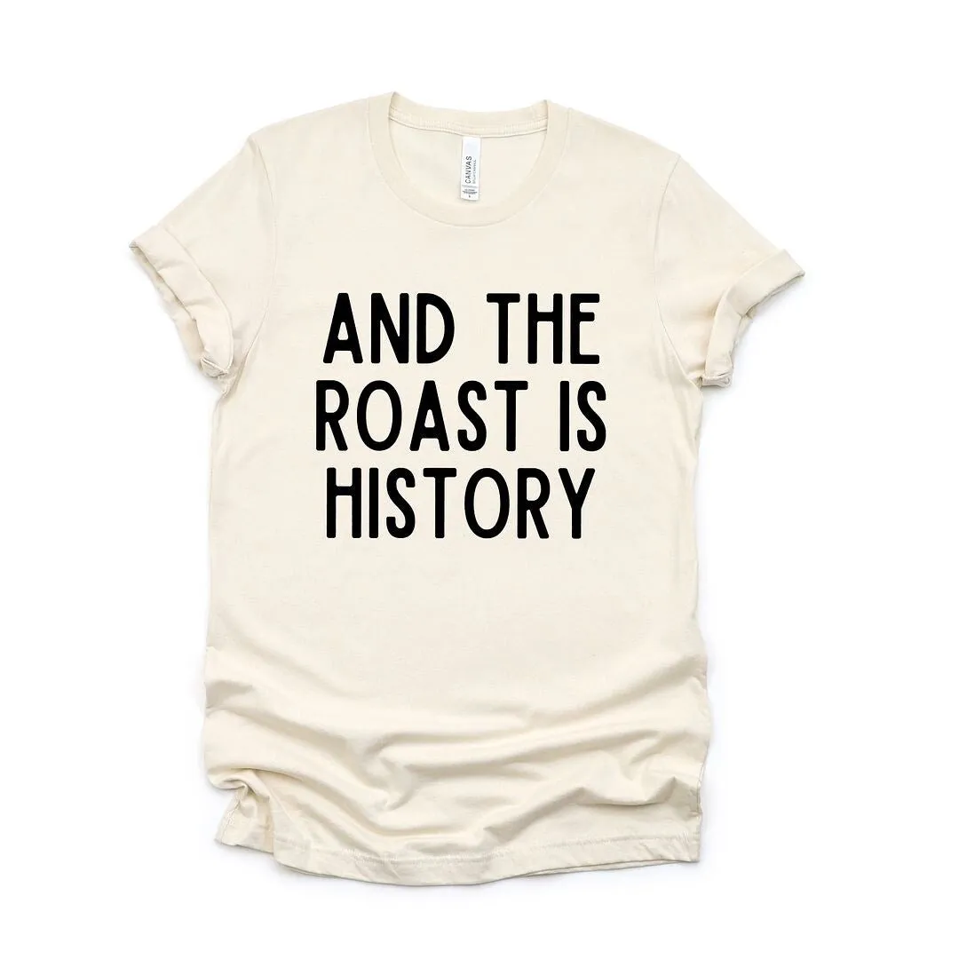 Roast Is History Short Sleeve Tee sold by Zulily product image thumbnail 2