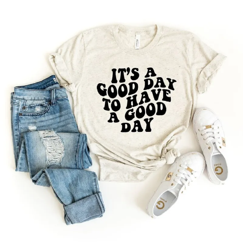 It's a Good Day to Have a Good Day Short Sleeve Tee sold by Zulily