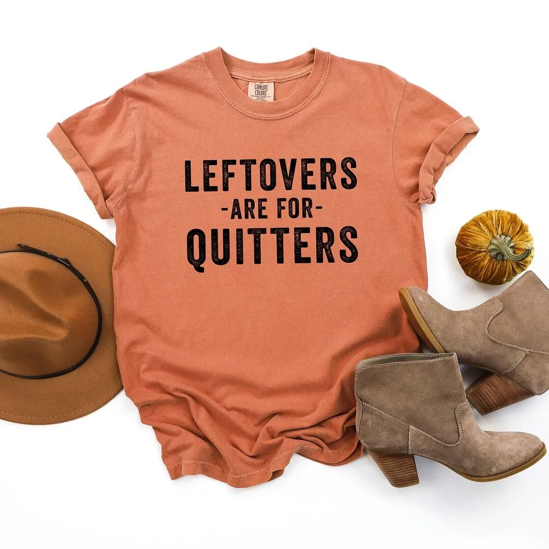 Leftovers are for Quitters Garment Dyed Tee sold by Zulily
