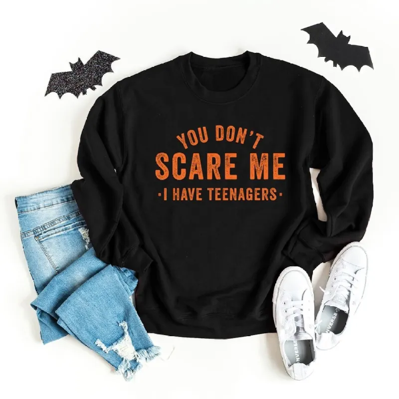 You Don't Scare Me I Have Teenagers Graphic Sweatshirt sold by Zulily