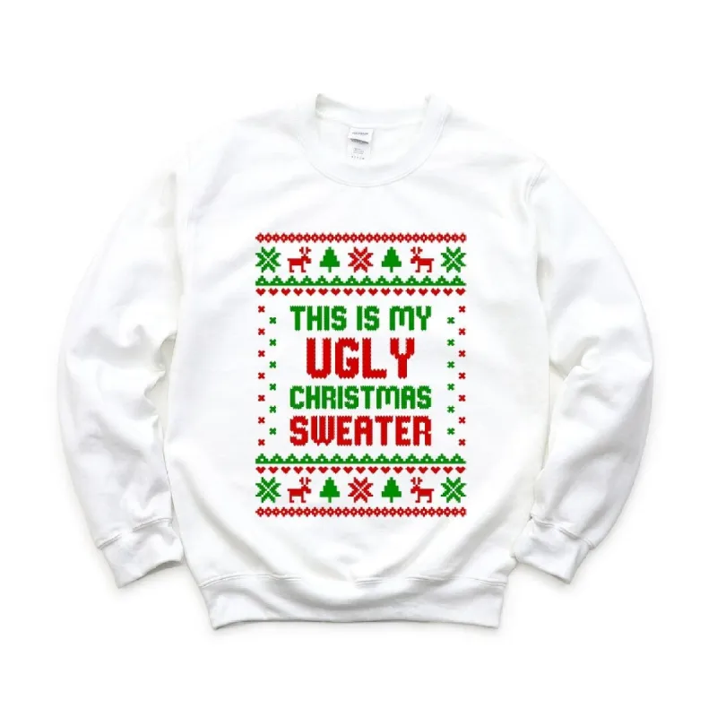 My Ugly Christmas Sweater Graphic Sweatshirt sold by Zulily