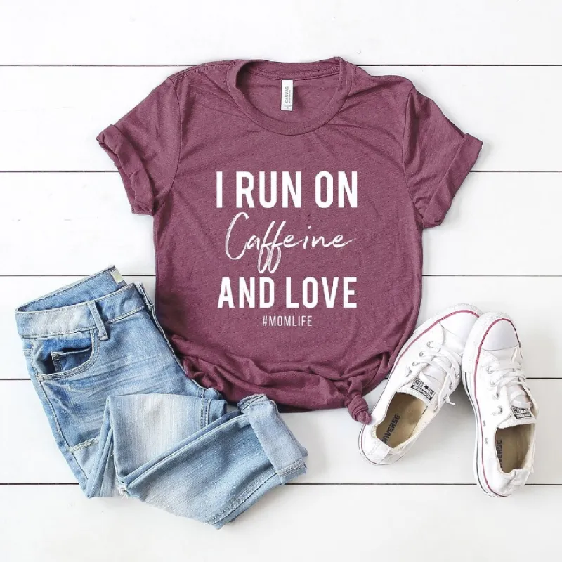 I Run on Caffeine and Love Short Sleeve Crewnneck Tee sold by Zulily