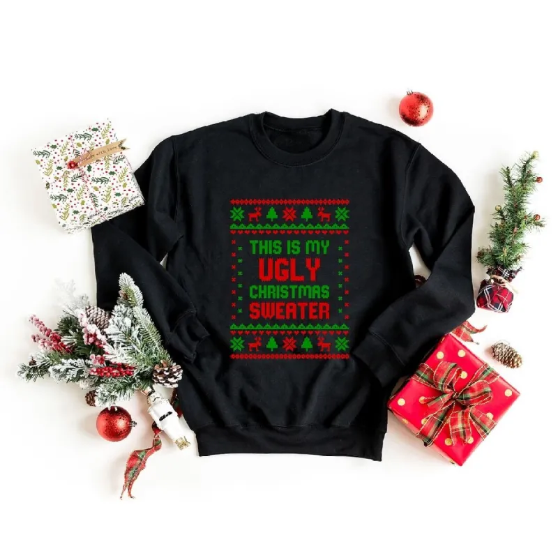 My Ugly Christmas Sweater Graphic Sweatshirt sold by Zulily