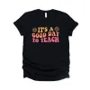 It's A Good Day To Teach Short Sleeve Tee sold by Zulily