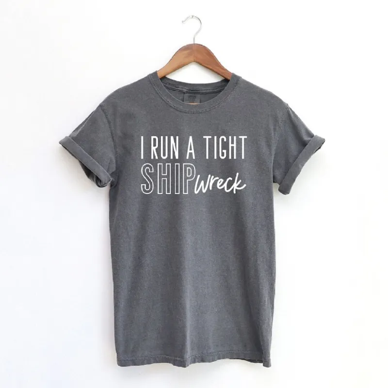 I Run A Tight Shipwreck Garment Dyed Tee sold by Zulily