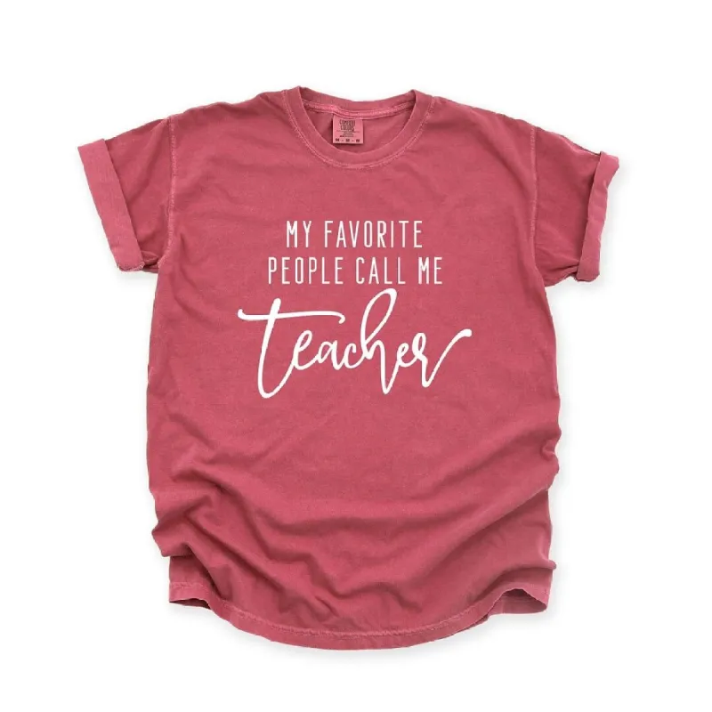 My Favorite People Call Me Teacher Garment Dyed Tee sold by Zulily