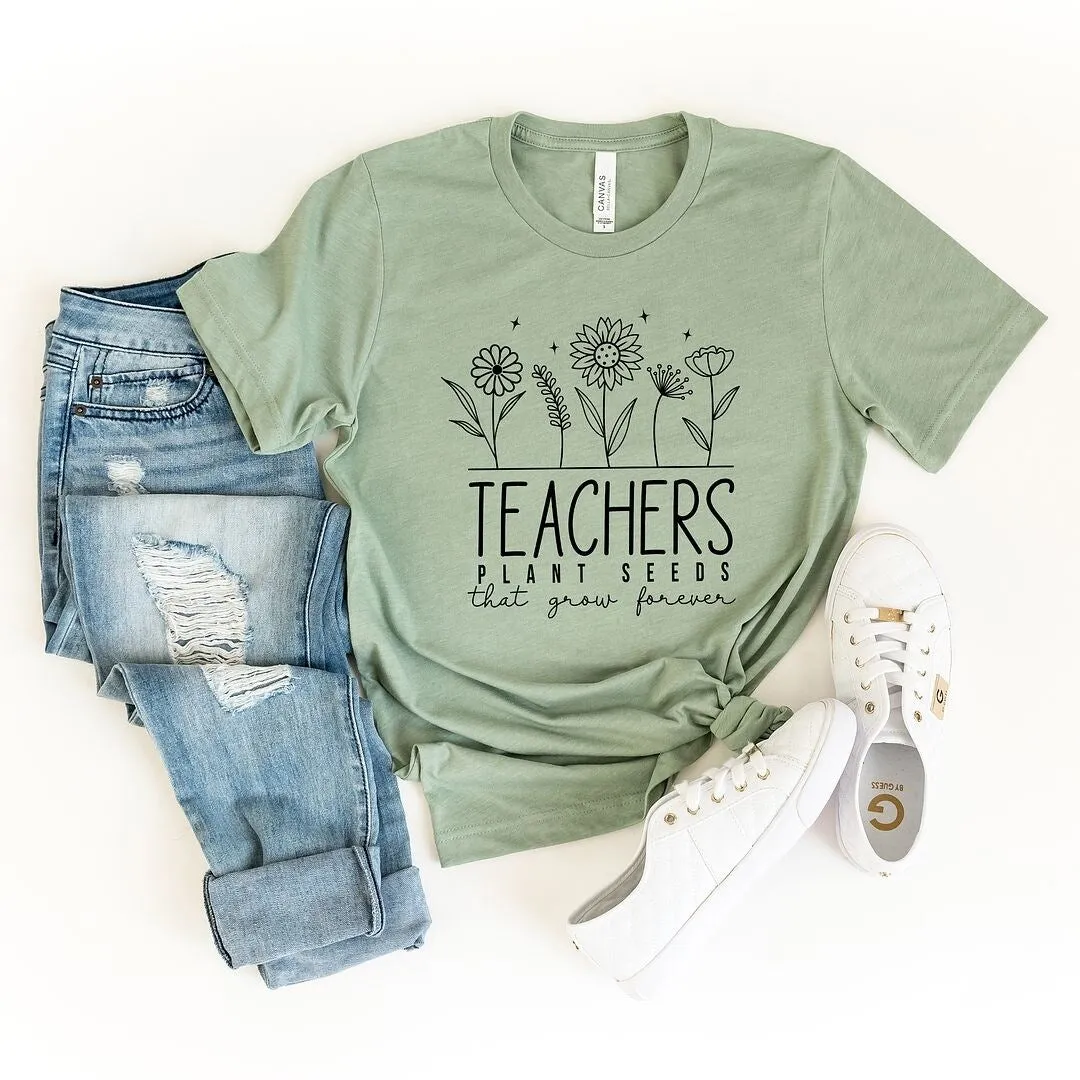 Teachers Plant Seeds That Grow Forever Short Sleeve Crewnneck Tee sold by Zulily