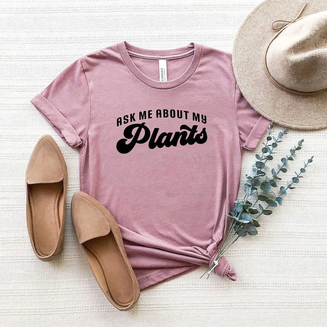 Ask Me About My Plants Short Sleeve Tee sold by Zulily