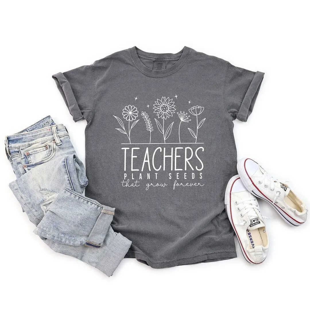 Teachers Plant Seeds That Grow Forever Garment Dyed Tee sold by Zulily