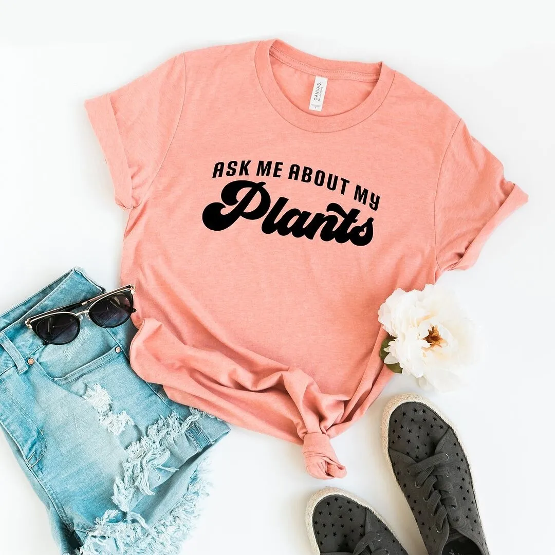 Ask Me About My Plants Short Sleeve Tee sold by Zulily