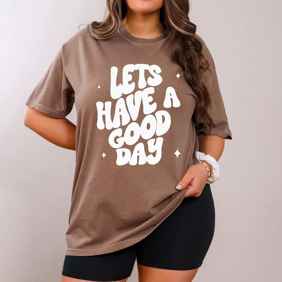 Lets Have A Good Day Garment Dyed Tee sold by Zulily product image thumbnail 2