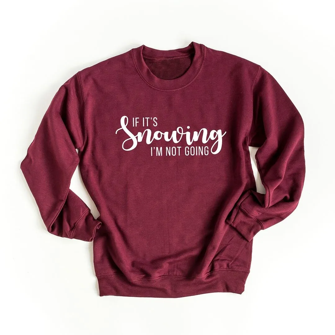 If It's Snowing I'm Not Going Graphic Sweatshirt sold by Zulily product image thumbnail 3
