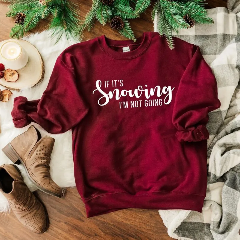 If It's Snowing I'm Not Going Graphic Sweatshirt sold by Zulily