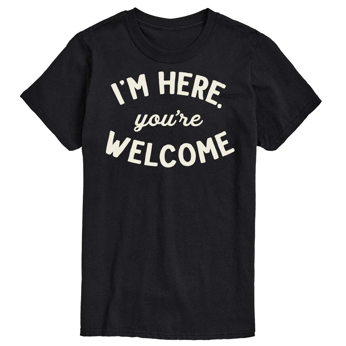 Men's I'm Here You're Welcome Tee sold by Zulily