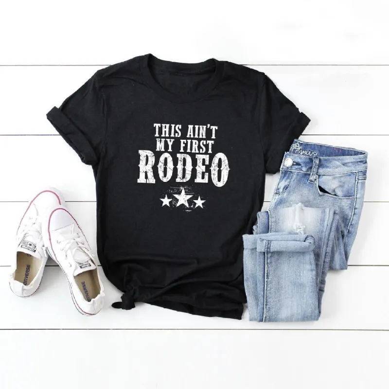 This Ain't My First Rodeo Short Sleeve Crewnneck Tee sold by Zulily