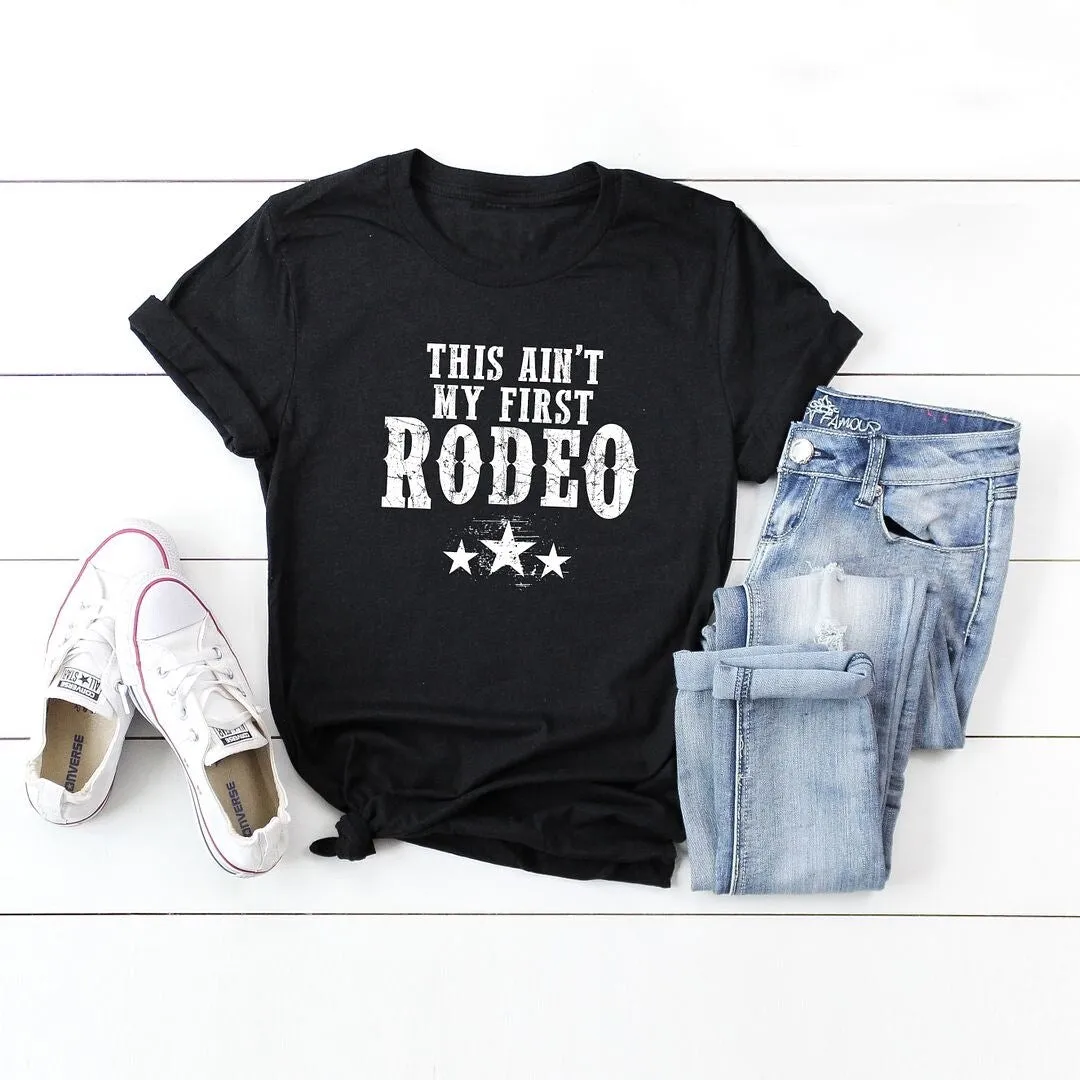 This Ain't My First Rodeo Short Sleeve Crewnneck Tee sold by Zulily