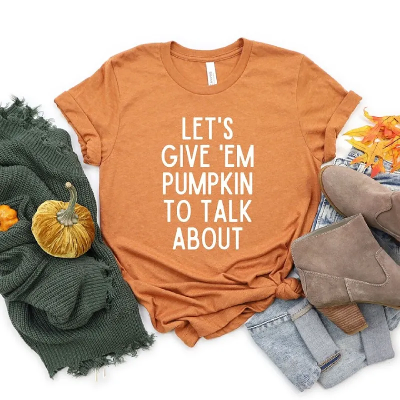 Let's Give 'Em Pumpkin to Talk About Short Sleeve Crewnneck Tee sold by Zulily
