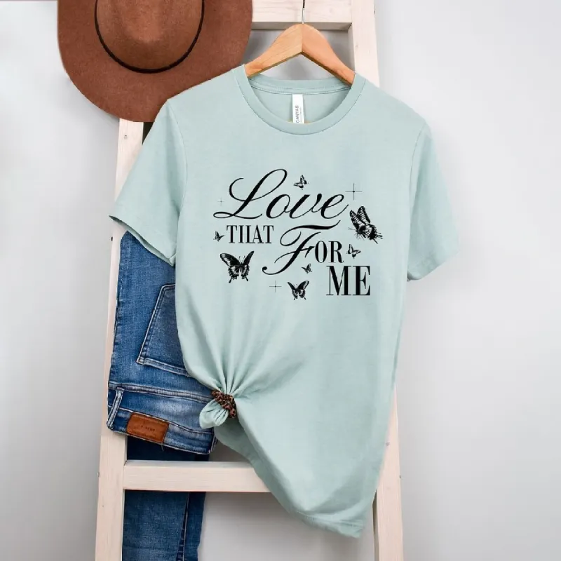 Love That For Me Short Sleeve Crewnneck Tee sold by Zulily