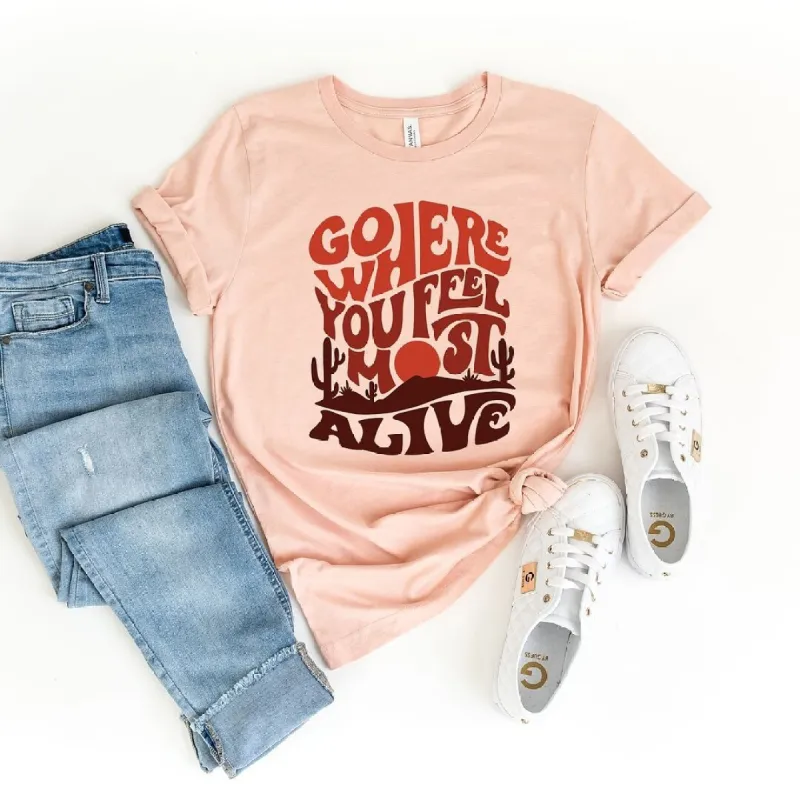Go Where You Feel Most Alive Desert Short Sleeve Crewnneck Tee made by Zulily