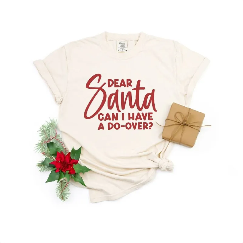 Dear Santa Can I Have A Do-Over? Garment Dyed Tee sold by Zulily