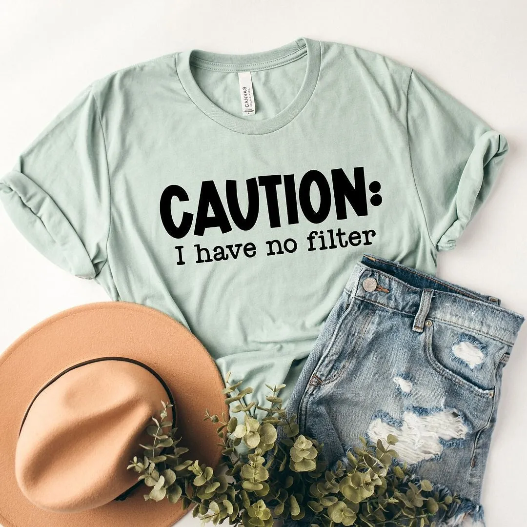 Caution I Have No Filter Short Sleeve Crewnneck Tee sold by Zulily