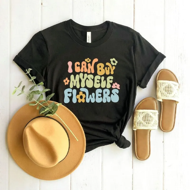 I Can Buy Myself Flowers Colorful Short Sleeve Crewnneck Tee sold by Zulily