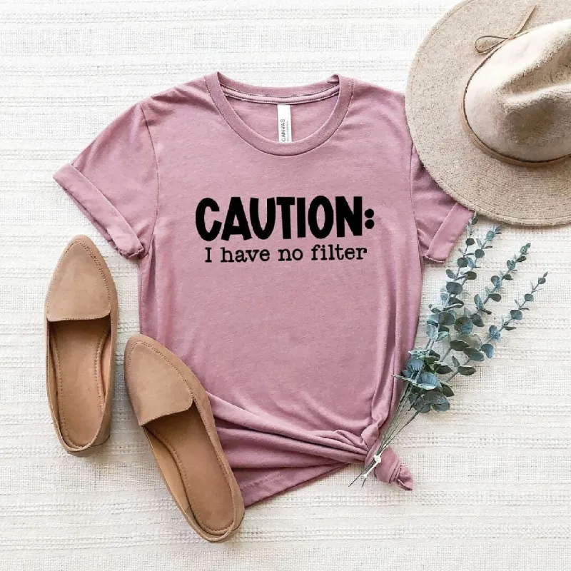 Caution I Have No Filter Short Sleeve Crewnneck Tee sold by Zulily