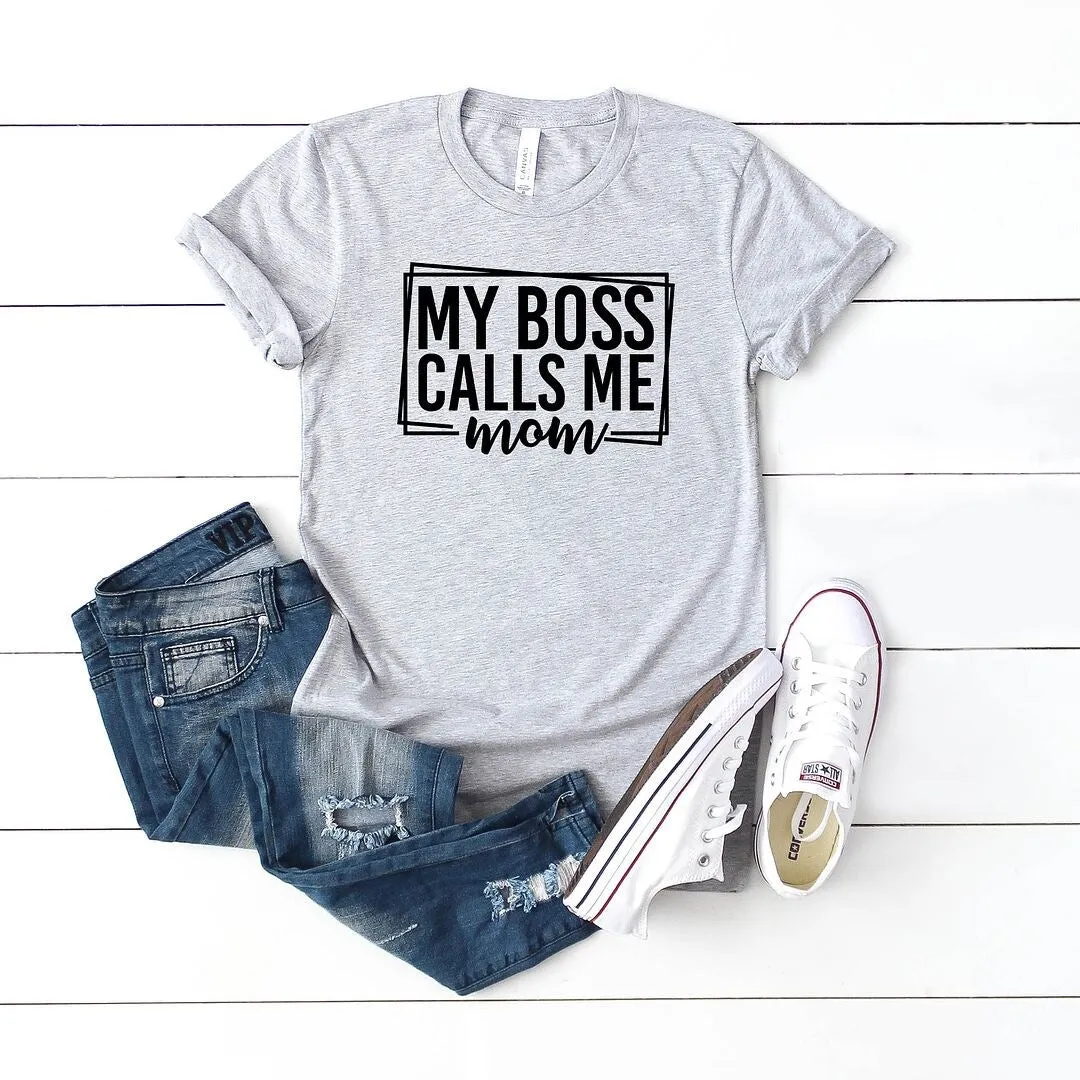 My Boss Calls Me Mom Short Sleeve Crewnneck Tee sold by Zulily