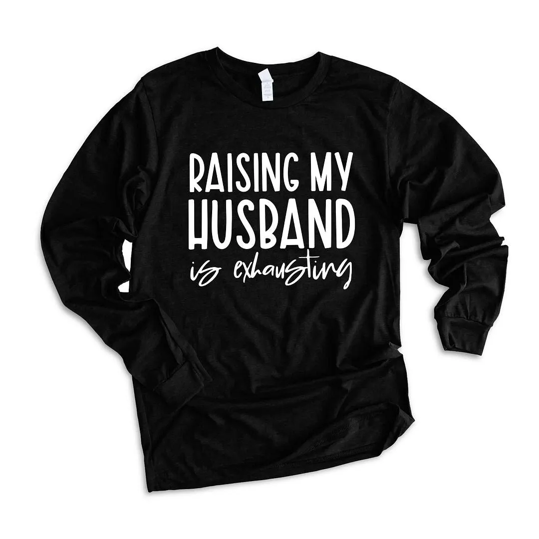 Raising My Husband Is Exhausting Long Sleeve Tee sold by Zulily product image thumbnail 2