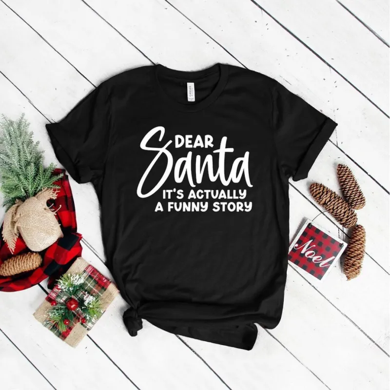Dear Santa It's A Funny Story Short Sleeve Crewnneck Tee sold by Zulily