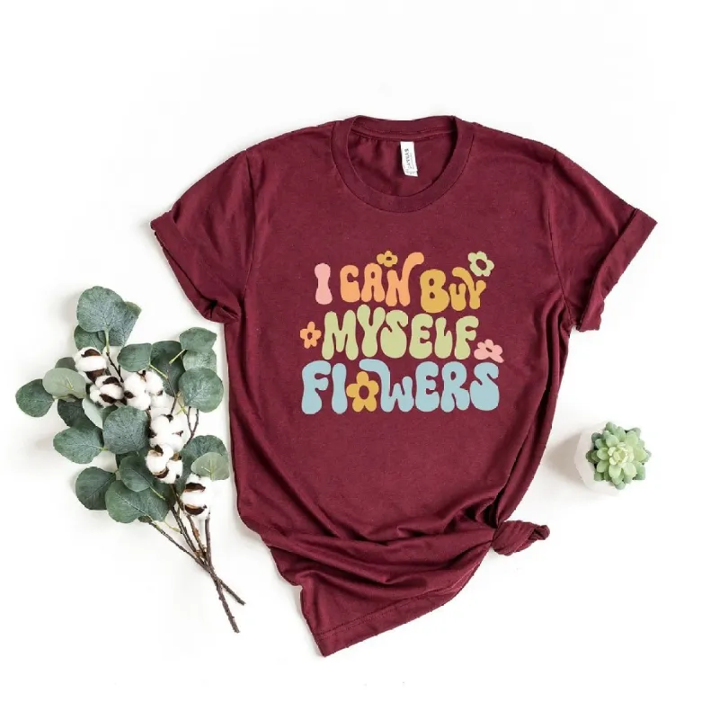 I Can Buy Myself Flowers Colorful Short Sleeve Crewnneck Tee sold by Zulily
