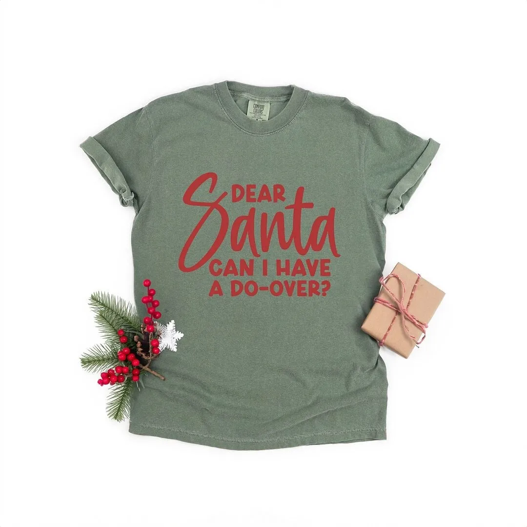 Dear Santa Can I Have A Do-Over? Garment Dyed Tee sold by Zulily