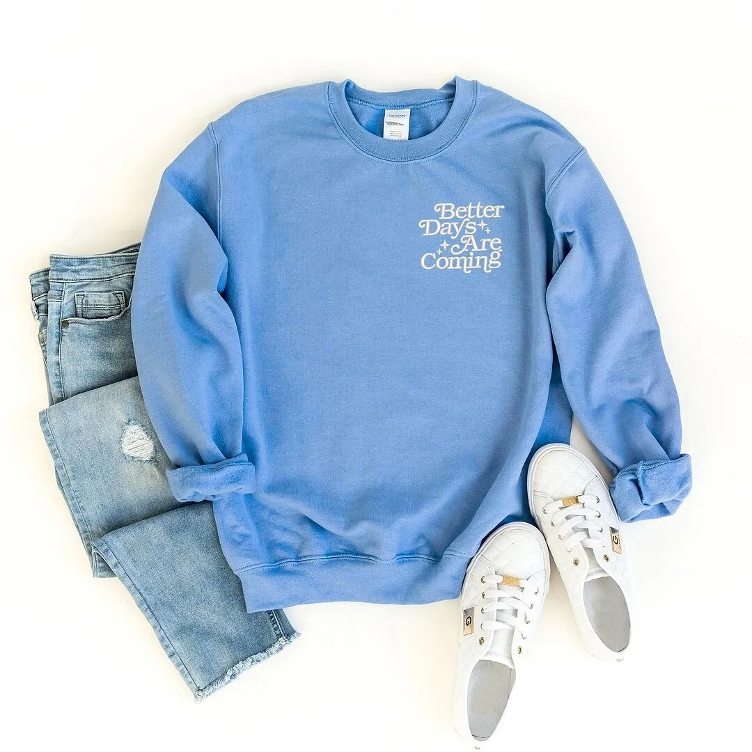 Embroidered Better Days Left Chest Graphic Sweatshirt sold by Zulily