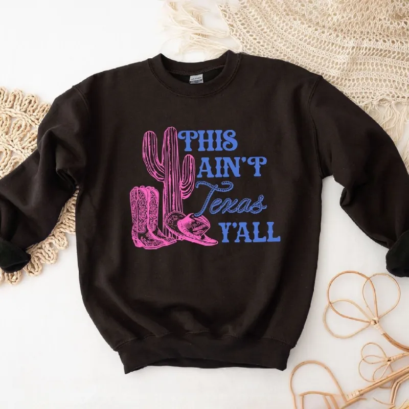 This Ain't Texas Graphic Sweatshirt sold by Zulily