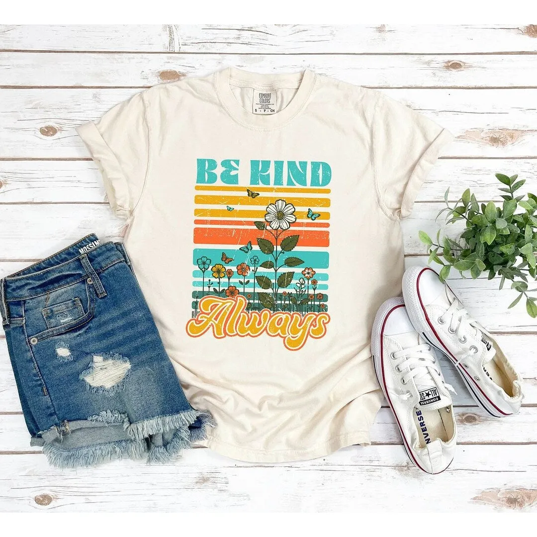 Be Kind Always Flowers Garment Dyed Tee sold by Zulily