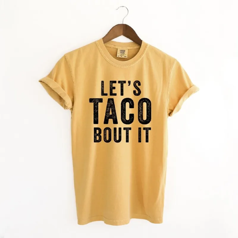 Let's Taco Bout It Garment Dyed Tee sold by Zulily