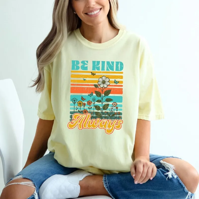 Be Kind Always Flowers Garment Dyed Tee sold by Zulily