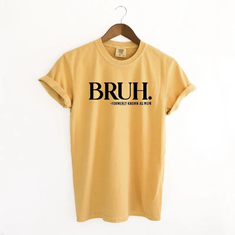 Bruh Formerly Mom Garment Dyed Tee sold by Zulily