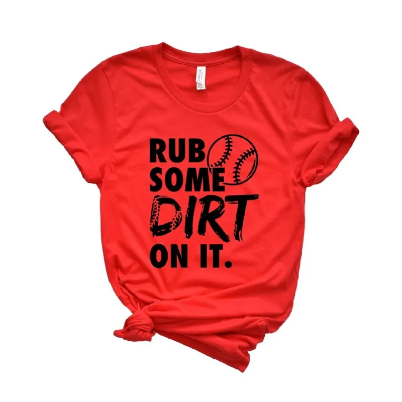 Rub Some Dirt On It Short Sleeve Crewnneck Tee sold by Zulily