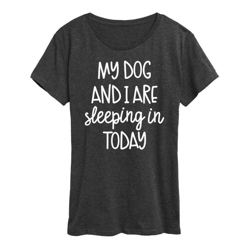 Women's My Dog And I Are Sleeping In Today Short Sleeve Tee sold by Zulily