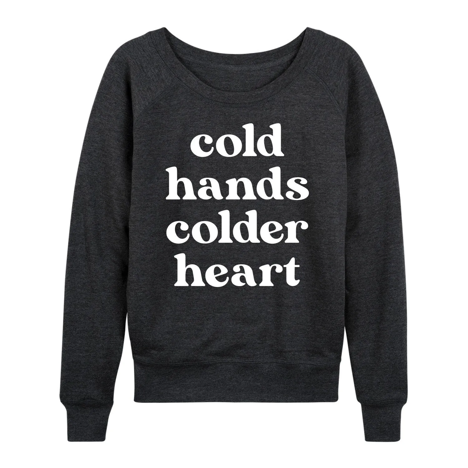 Women's Cold Hands Colder Heart Light Weight Pullover sold by Zulily