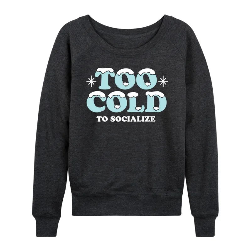 Women's Too Cold to Socialize Light Weight Pullover sold by Zulily