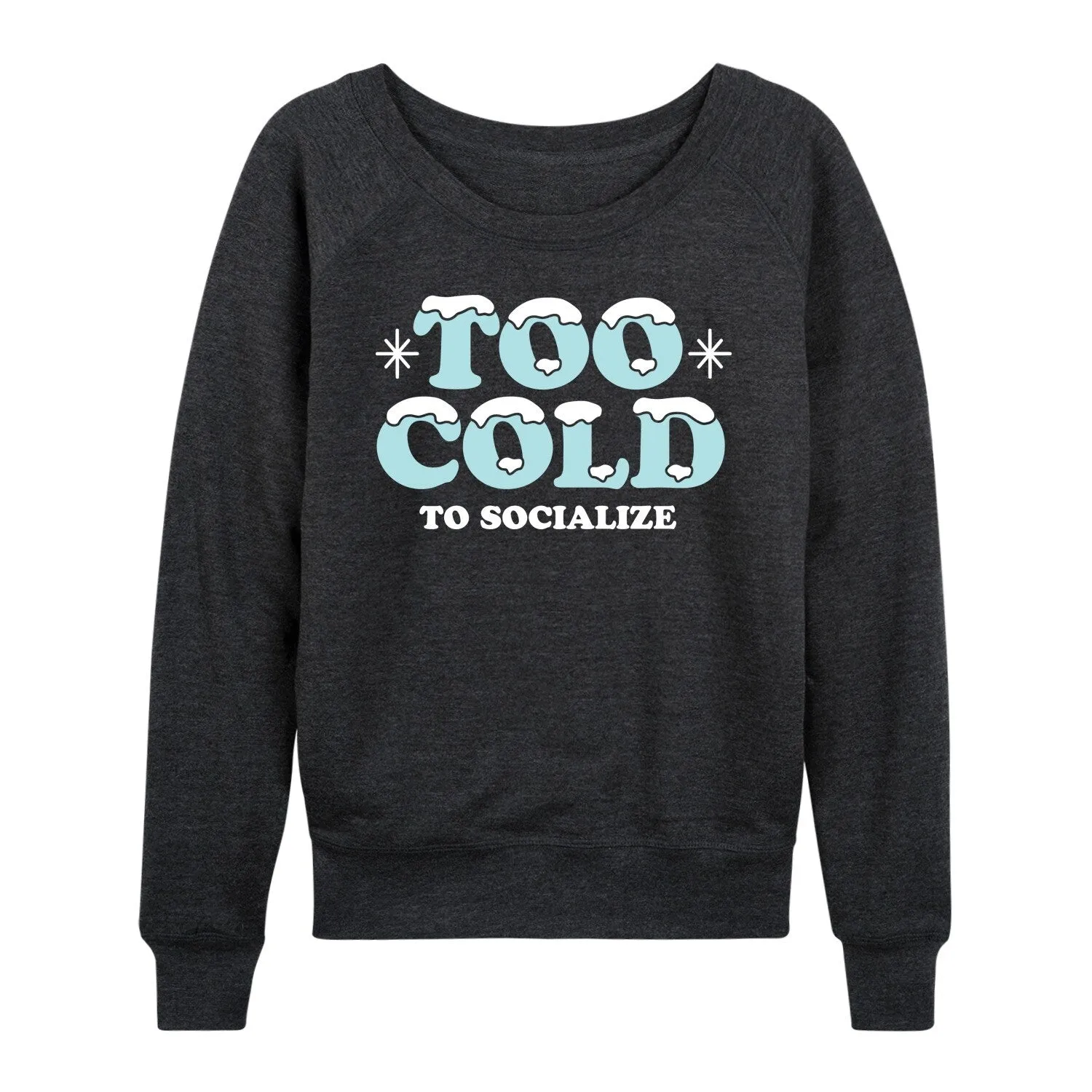 Women's Too Cold to Socialize Light Weight Pullover sold by Zulily