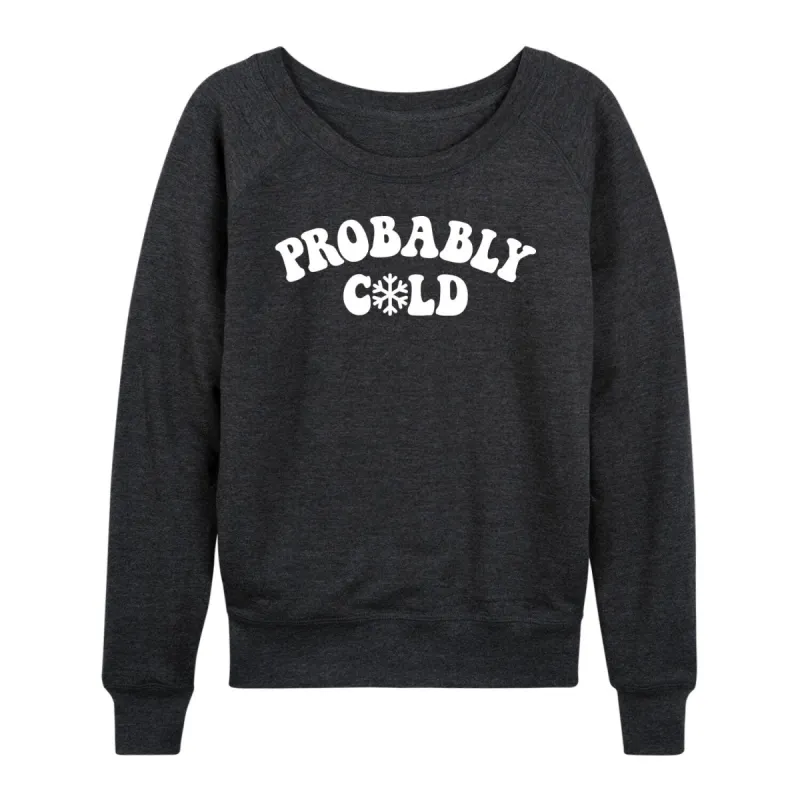 Women's Probably Cold Light Weight Pullover sold by Zulily