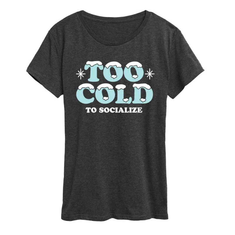 Women's Too Cold to Socialize Short Sleeve Tee sold by Zulily