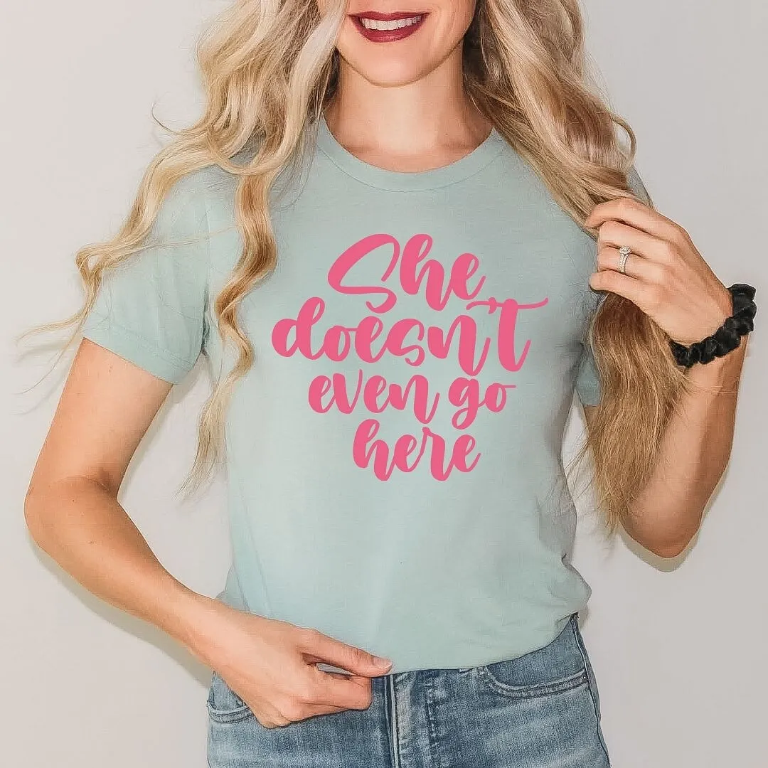 She Doesn't Even Go Here Short Sleeve Crewnneck Tee sold by Zulily product image thumbnail 4