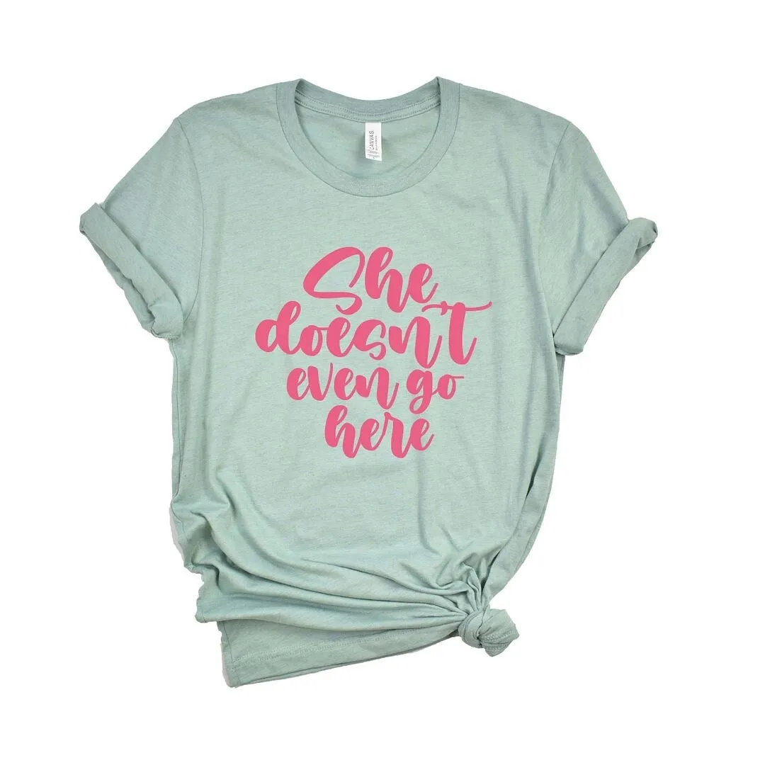 She Doesn't Even Go Here Short Sleeve Crewnneck Tee sold by Zulily product image thumbnail 3