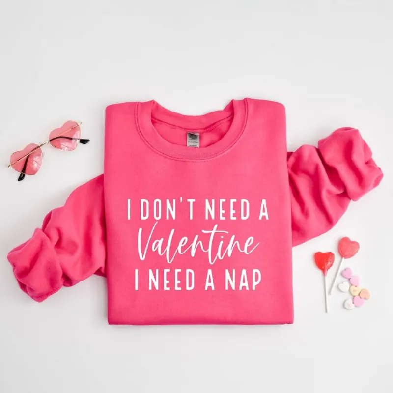 I Don't Need A Valentine Graphic Sweatshirt sold by Zulily